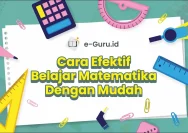 7 Cara Efektif Menguasai Matematika untuk Pelajar Pemula