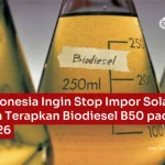 Indonesia Hentikan Impor Solar Mulai 1 Juli 2026, B50 Jadi Kebijakan Energi Nasional