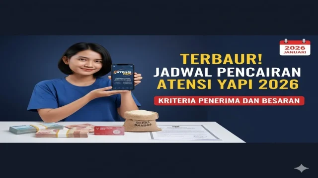 Jadwal Pencairan Bansos ATENSI YAPI 2026: Nominal, Syarat, dan Cara Cek Penerima
