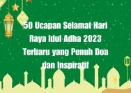 50 Ucapan Idul Adha Penuh Harapan dan Doa yang Menyentuh Hati