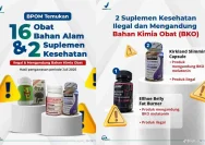 BPOM Peringatkan Bahaya Obat Herbal Ilegal yang Mengancam Kesehatan Masyarakat