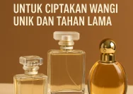 Empat Tips Cerdas Layering Parfum Agar Wangi Anda Selalu Menawan