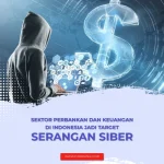 Indonesia Target Anomaly Traffic, Sektor Keuangan Jadi Sasaran Hacker