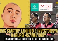 Nicko Widjaja Terjerat Kasus Korupsi TaniHub: Regulasi Startup Perlu Diperjelas