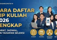 Panduan Lengkap Daftar KIP Kuliah 2026 untuk Mahasiswa Baru: Syarat, Cara, dan Tips Sukses