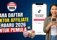 Panduan Lengkap Mendaftar TikTok Affiliate 2026: Syarat dan Cara Aktivasi