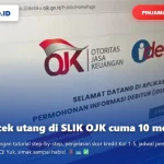 SLIK OJK: Solusi Cek Utang Online yang Mudah dan Aman untuk Masyarakat