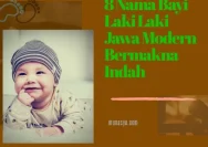 60 Nama Bayi Laki-Laki Unsur Jawa yang Bermakna Baik