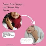 Abel Cantika Berbagi Pengalaman Menjaga Skin Barrier untuk Mengatasi Masalah Kulit Kering