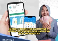 Cara Menghasilkan Uang dari Internet dengan Aplikasi yang Terbukti Membayar