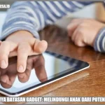Gadget di Tangan Anak: Risiko yang Diam-Diam Ikut Tumbuh