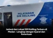 Jadwal SIM Keliling di Medan 2026: Lokasi, Syarat, dan Jam Operasional Lengkap