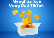 Menghasilkan Uang dari TikTok di Tahun 2026: Tips dan Strategi Sukses