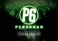 Persona 6 Hadir, Babak Baru Dalam Seri Yang Telah Menembus 30 Juta Unit Penjualan