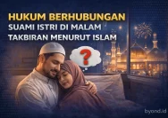 Bolehkah Suami Istri Berhubungan Malam Takbiran Idul Adha?