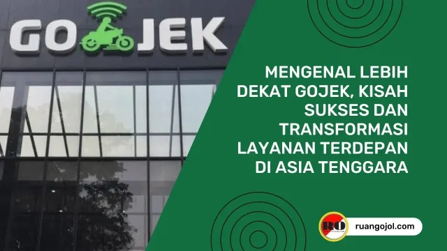 GoJek: Revolusi Transportasi Digital yang Mengubah Wajah Ekonomi Indonesia