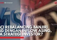 IHSG Tertekan Menjelang Rebalancing MSCI: Apa yang Perlu Diketahui Investor?