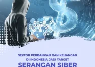 Indonesia Target Anomaly Traffic, Sektor Keuangan Jadi Sasaran Hacker