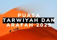 Keutamaan dan Hukum Puasa Tarwiyah serta Arafah 2026 yang Harus Anda Ketahui
