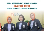 BNI Buka Rekrutmen Besar-Besaran 2026, Fresh Graduate Berpeluang Jadi Calon Pemimpin