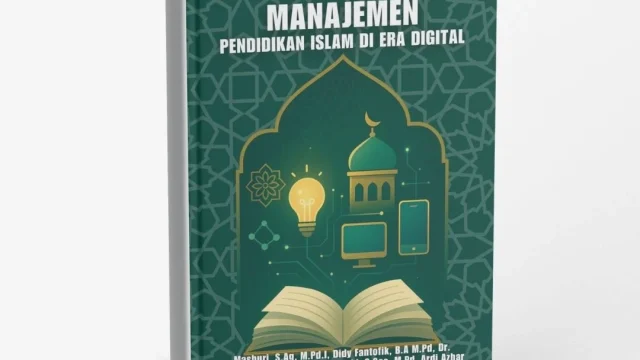 Manajemen Pendidikan Islam: Meningkatkan Mutu dan Merawat Akhlak di Era Digital